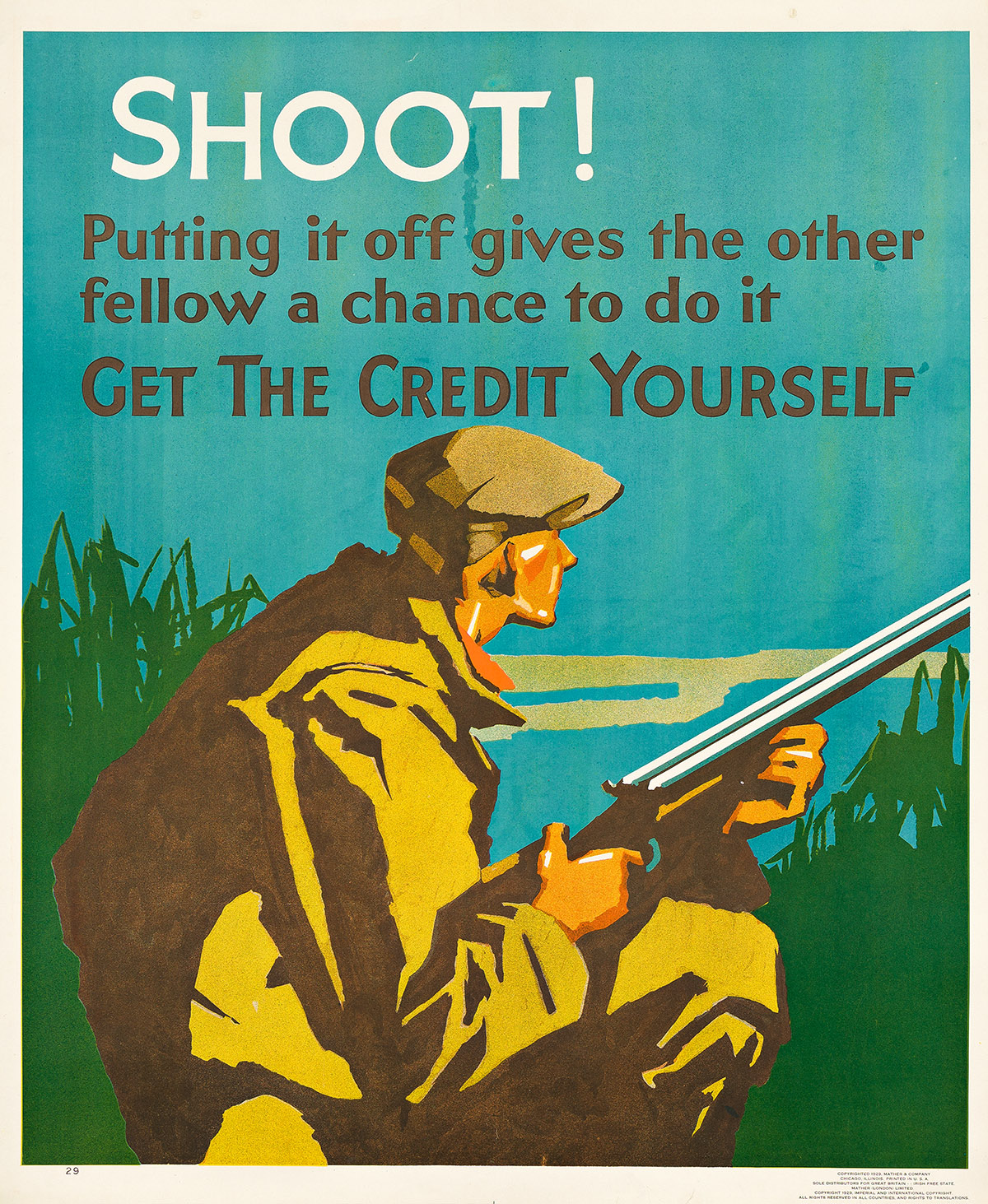 DESIGNER UNKNOWN. SHOOT! / GET THE CREDIT YOURSELF. 1929. 43x35½ inches, 109¼x90¼ cm. Mather & Company, Chicago.
